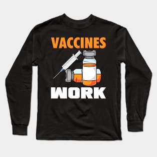 Vaccines Work Long Sleeve T-Shirt